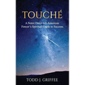 Touché: A Notre Dame All-American Fencer's Spiritual Guide to Success - Paperback