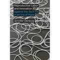 Reproductive Labor and Innovation: Against the Tech Fix in an Era of Hype - Paperback