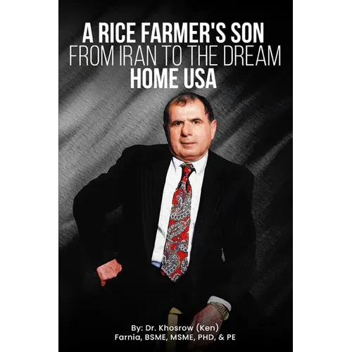 A Rice Farmer's Son from Iran to the Dream Home USA - Paperback