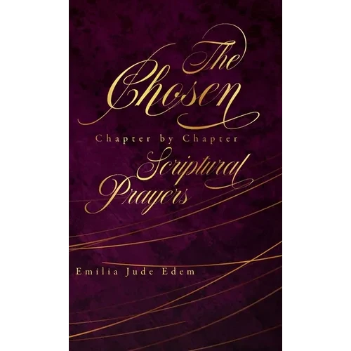 The Chosen Chapter by Chapter Scriptural Prayers - Hardcover
