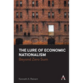The Lure of Economic Nationalism: Beyond Zero Sum - Paperback