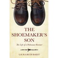 The Shoemaker's Son: The Life of a Holocaust Resister - Paperback
