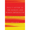 Paul's Letter to the Romans and Roman Imperialism - Paperback