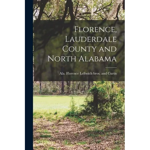 Florence, Lauderdale County and North Alabama - Paperback