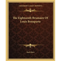 The Eighteenth Brumaire Of Louis Bonaparte - Paperback