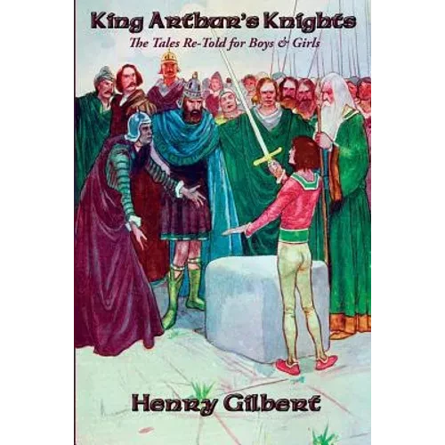 King Arthur's Knights: The Tales Re-Told for Boys & Girls - Paperback