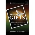 The Spiritual Gifts: A Biblical Explanation of the Gifts of the Spirit - Paperback