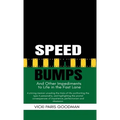 Speed Bumps: And Other Impediments to Life in the Fast Lane - Hardcover