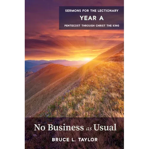 No Business as Usual: Sermons for the Lectionary, Year A, Pentecost Through Christ the King - Paperback