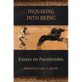 Inquiring into Being: Essays on Parmenides - Paperback