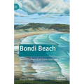 Bondi Beach: Representations of an Iconic Australian - Hardcover