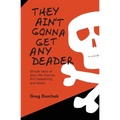 They Ain't Gonna Get Any Deader - Paperback