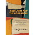 Rebel Girl and the Godfather: New York City's Italians and the Fight for Civil Rights