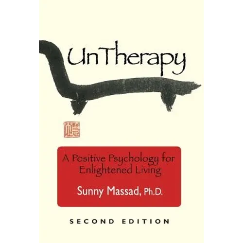 UnTherapy: A Positive Psychology for Enlightened Living - Hardcover