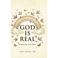 God is Real: He Showed Me a True Miracle - Hardcover
