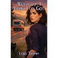 Where am I Going to Go? - Hardcover