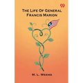 The Life Of General Francis Marion - Paperback