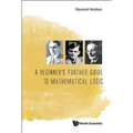A Beginner's Further Guide to Mathematical Logic - Hardcover