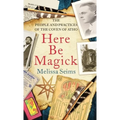 Here Be Magick: The People and Practices of the Coven of Atho - Hardcover