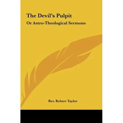The Devil's Pulpit: Or Astro-Theological Sermons - Hardcover