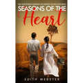 Seasons of the Heart: Time and Extreme hardship can destroy or help love grow - Paperback