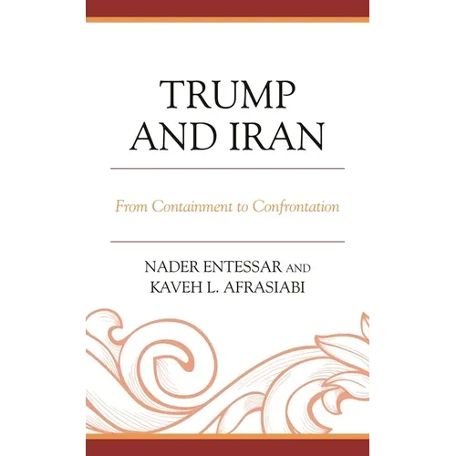 Trump and Iran: From Containment to Confrontation - Paperback