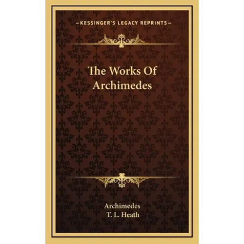The Works Of Archimedes - Hardcover