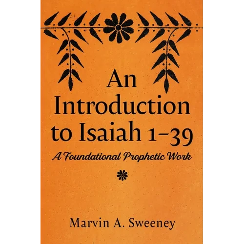 An Introduction to Isaiah 1-39: A Foundational Prophetic Work - Paperback