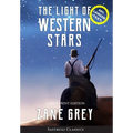 The Light of Western Stars (ANNOTATED, LARGE PRINT): Large Print Edition - Hardcover