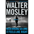 Been Wrong So Long It Feels Like Right: A King Oliver Novel - Paperback