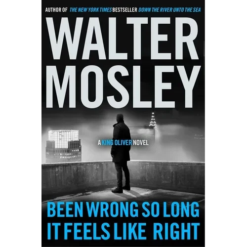 Been Wrong So Long It Feels Like Right: A King Oliver Novel - Paperback