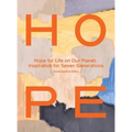 Hope for Life on Our Planet: Inspiration for Seven Generations - Hardcover