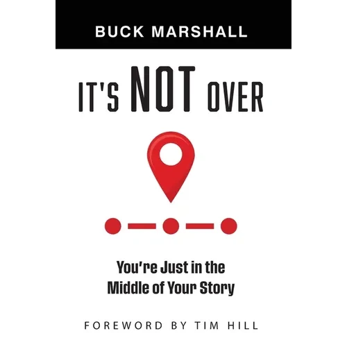 It's Not Over: You're Just in the Middle of Your Story - Hardcover