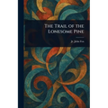 The Trail of the Lonesome Pine - Paperback