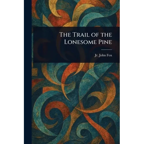 The Trail of the Lonesome Pine - Paperback