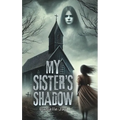 My Sister's Shadow