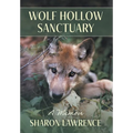 Wolf Hollow Sanctuary: A Memoir