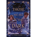 Those We See in the Dark - Paperback