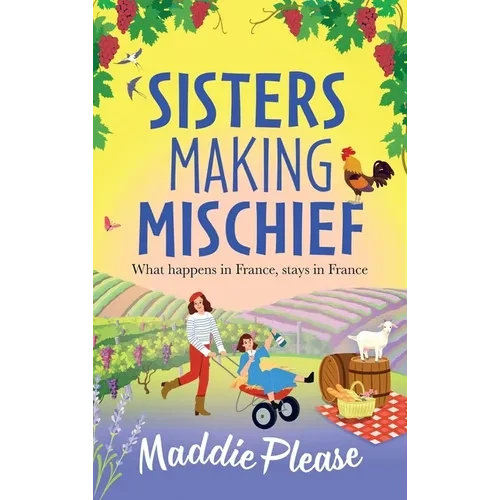 Sisters Making Mischief - Hardcover