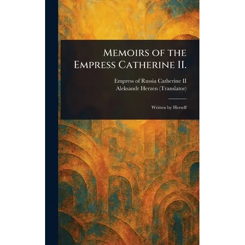 Memoirs of the Empress Catherine II. - Hardcover