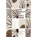 The Beauty of God's House: Essays in Honor of Stratford Caldecott - Paperback
