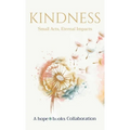 Kindness: Small Acts, Eternal Impact - Hardcover