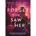 Forget You Saw Her: A standalone prequel to Ask for Andrea - Hardcover