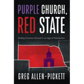 Purple Church, Red State: Finding Common Ground in an Age of Polarization - Hardcover