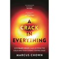 A Crack in Everything: How Black Holes Came in from the Cold and Took Cosmic Centre Stage - Paperback