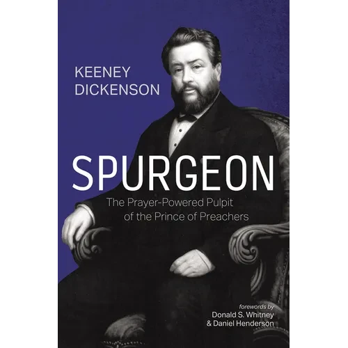 Spurgeon: The Prayer-Powered Pulpit of the Prince of Preachers - Paperback
