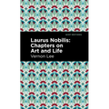 Laurus Nobilis: Chapters on Art and Life - Paperback