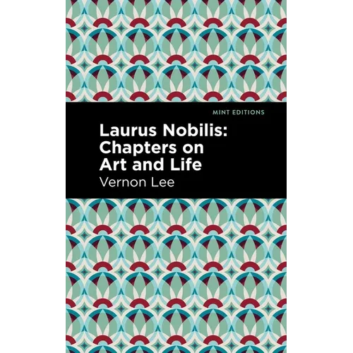 Laurus Nobilis: Chapters on Art and Life - Paperback