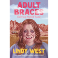 Adult Braces: Driving Myself Sane - Hardcover