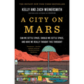 A City on Mars: Can We Settle Space, Should We Settle Space, and Have We Really Thought This Through? - Paperback